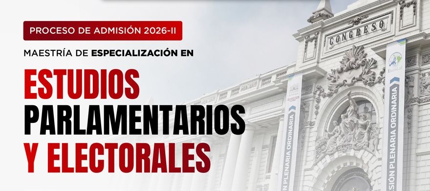 Banner del evento: Admisión 2026-II | Maestría de Especialización en Estudios Parlamentarios y Electorales